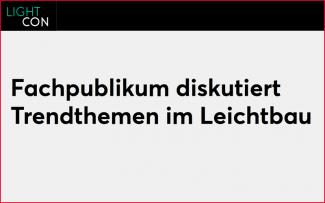 Positive Bilanz der LightCon 2023 – Fachpublikum diskutiert Trendthemen im Leichtbau