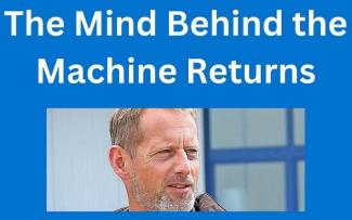 The Mind behind the Machine Returns
